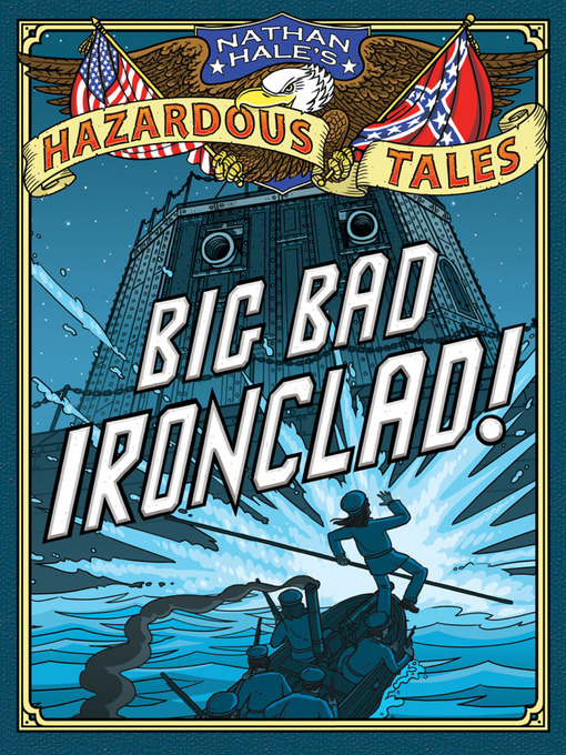 Title details for Big Bad Ironclad! by Nathan Hale - Wait list